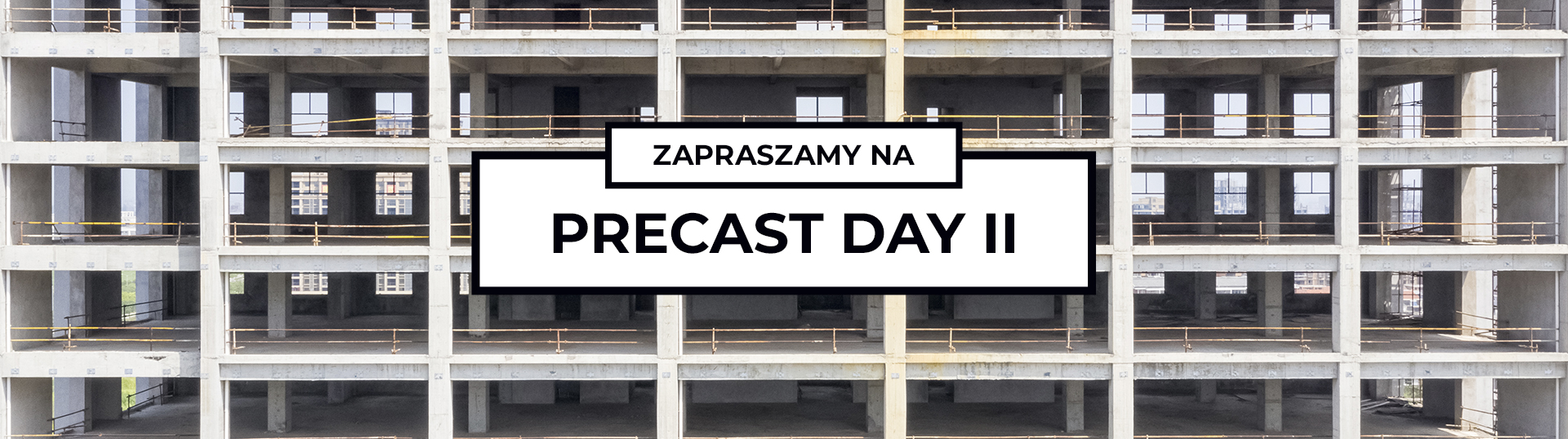 Zapraszamy na konferencję Precast DAY II