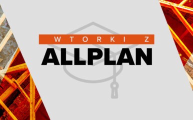Nie przegap webinarium z serii „Wtorki z Allplanem”, które odbędzie się 18 czerwca o godzinie 11.00