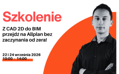 Z CAD 2D do BIM – praktyczne szkolenie!