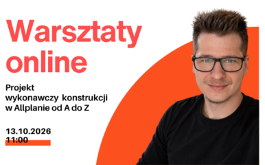 Nowy cykl szkoleń: Projekt wykonawczy konstrukcji od A do Z!